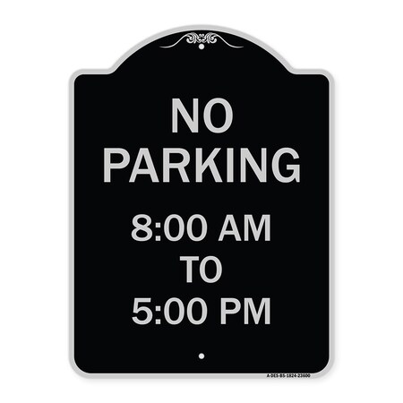 Signmission No Parking 8-00 Am to 5-00 Pm Heavy-Gauge Aluminum Architectural Sign, 24" x 18", BS-1824-23600 A-DES-BS-1824-23600